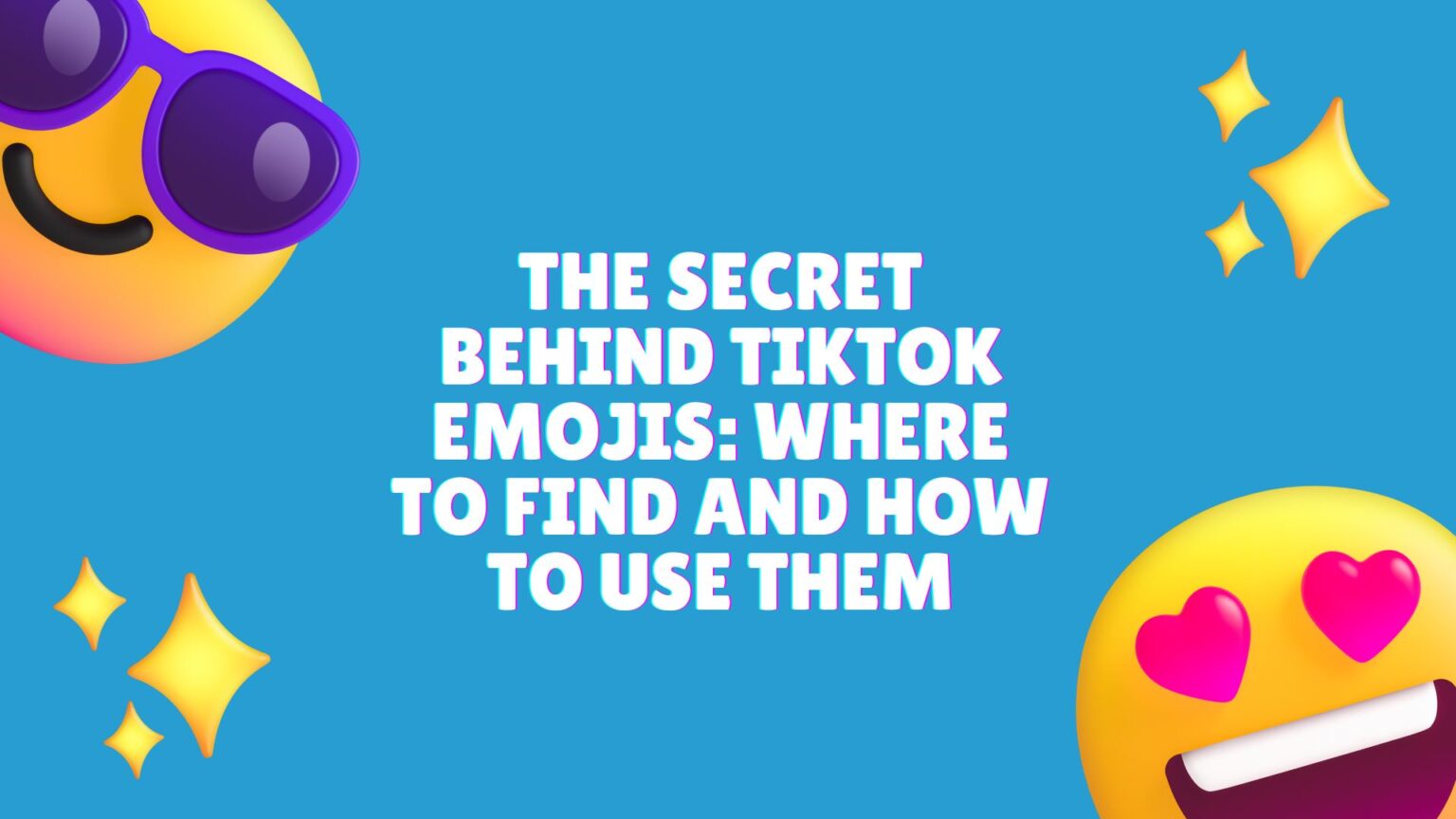The Secret Behind TikTok Emojis: Where to Find and How to Use Them